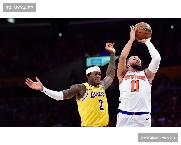 湖人防守强度近期有所提升 击败尼克斯展现效率改善